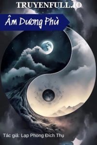 Âm Dương Phù – Lạp Phong Đích Thụ
