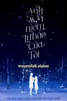Anh Ấy Là Niềm Tự Hào Của Tôi