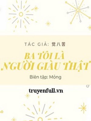 Ba Tôi Là Người Giàu Thật