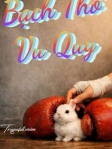 Bạch Thố Vu Quy – Mộc Phong Khinh Niên