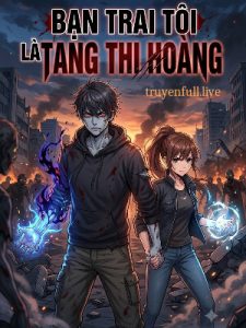 Bạn Trai Tôi Là Tang Thi Hoàng