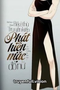 Bị Kẻ Thù Truyền Kiếp Phát Hiện Mặc Đồ Nữ
