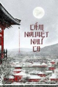 Cẩm Nguyệt Như Ca – Thiên Sơn Trà Khách
