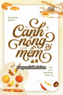 Canh Nóng, Bánh Mềm – Khương Khả Thị