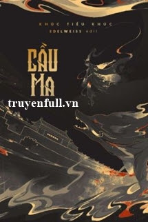 Cầu Ma – Khúc Tiểu Khúc