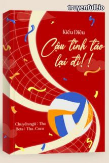 Cậu Tỉnh Táo Lại Đi! – Kiều Diêu