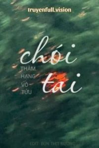 Chói Tai – Thâm Hạng Vô Tửu
