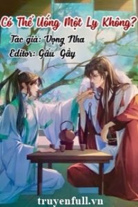 Có Thể Uống Một Ly Không