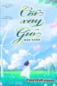 Cối Xay Gió Màu Xanh – Mộng Tiêu Nhị