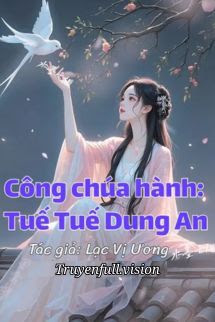 Công Chúa Hành: Tuế Tuế Dung An