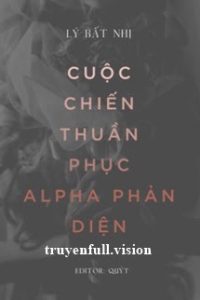 Cuộc Chiến Thuần Phục Alpha Phản Diện