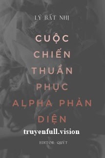 Cuộc Chiến Thuần Phục Alpha Phản Diện