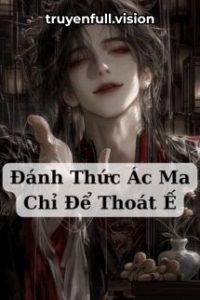 Đánh Thức Ác Ma Chỉ Để Thoát Ế