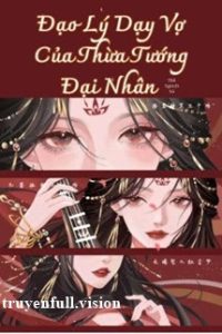Đạo Lý Dạy Vợ Của Thừa Tướng Đại Nhân