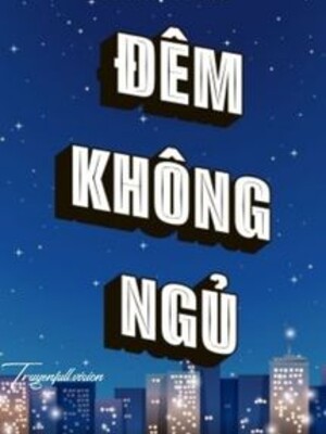 Đêm Không Ngủ – Vi Nhị Trúc