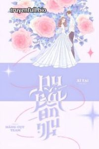 Dụ Bắt Ôn Nhu – Xí Tại