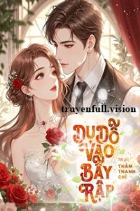 Dụ Dỗ Vào Bẫy Rập – Thẩm Thanh Chỉ