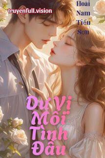 Dư Vị Mối Tình Đầu – Hoài Nam Tiểu Sơn
