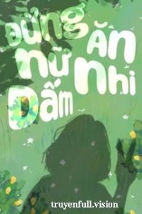 Đừng Ăn Nữ Nhi Dấm! – Nhất Vạn Trương Tổng