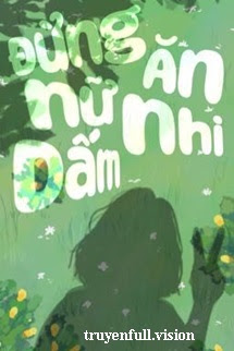 Đừng Ăn Nữ Nhi Dấm! – Nhất Vạn Trương Tổng