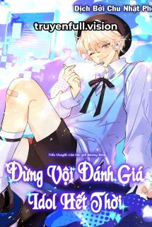 Đừng Vội Đánh Giá Idol Hết Thời