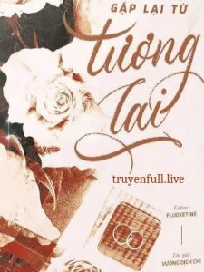 Gặp Lại Từ Tương Lai – Vương Dịch Chi