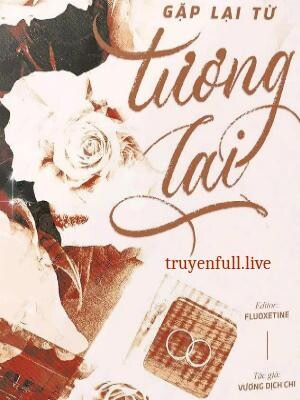 Gặp Lại Từ Tương Lai – Vương Dịch Chi