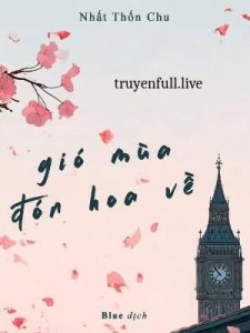 Gió Mùa Đón Hoa Về – Nhất Thốn Chu