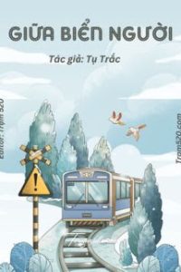 Giữa Biển Người – Tụ Trặc