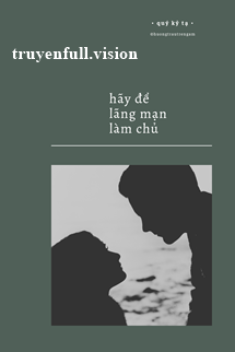 Hãy Để Lãng Mạn Làm Chủ