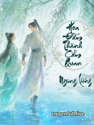 Hoa Đẫm Thành Cẩm Quan – Ngưng Lũng