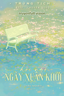 Hội Ngộ Ngày Xuân Khởi – Trừng Tịch