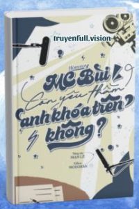 Hôm Nay MC Bùi Còn Yêu Thầm Anh Khóa Trên Không?