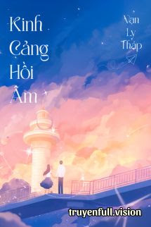 Kinh Cảng Hồi Âm – Vạn Lỵ Tháp