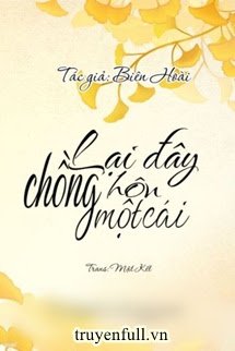 Lại Đây Chồng Hôn Một Cái – Biên Hoài