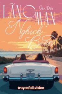 Lãng Mạn Nghịch Biện – Văn Đốc