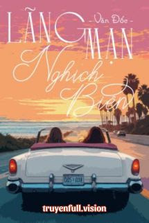 Lãng Mạn Nghịch Biện – Văn Đốc