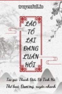 Lão Tổ Lại Đang Luân Hồi – Thanh Điểu Độ Tinh Hà