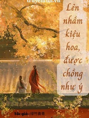 Lên Nhầm Kiệu Hoa, Được Chồng Như Ý