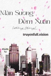 Màn Sương Đêm Xuân – Khước Tư