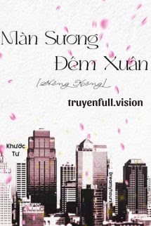 Màn Sương Đêm Xuân – Khước Tư