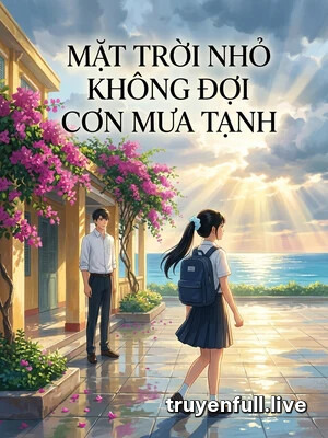 Mặt Trời Nhỏ Không Đợi Cơn Mưa Tạnh