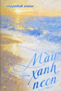 Màu Xanh Neon – Thù Vỉ