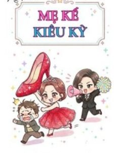 Mẹ Kế Kiêu Kỳ – Không Dục Cẩm