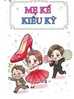 Mẹ Kế Kiêu Kỳ – Không Dục Cẩm