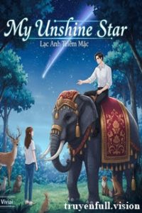 My Unshine Star – Lạc Anh Triêm Mặc