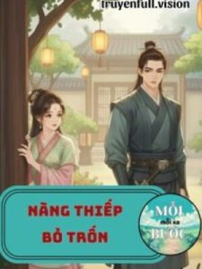 Nàng Thiếp Bỏ Trốn – Lục Đậu Hồng Thang