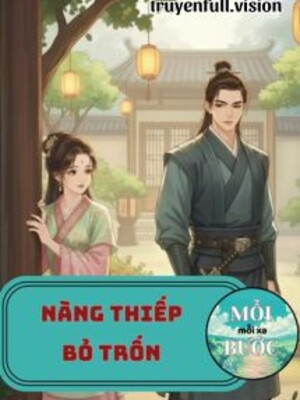 Nàng Thiếp Bỏ Trốn – Lục Đậu Hồng Thang