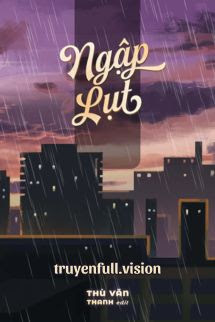 Ngập Lụt – Thù Vãn