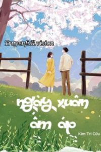 Ngày Xuân Ấm Áp – Kim Tri Cửu